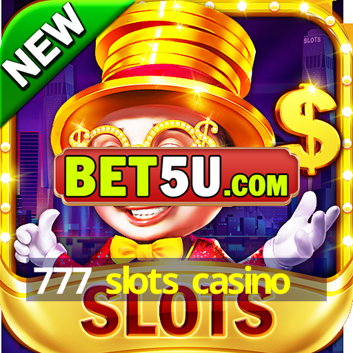 777 slots casino